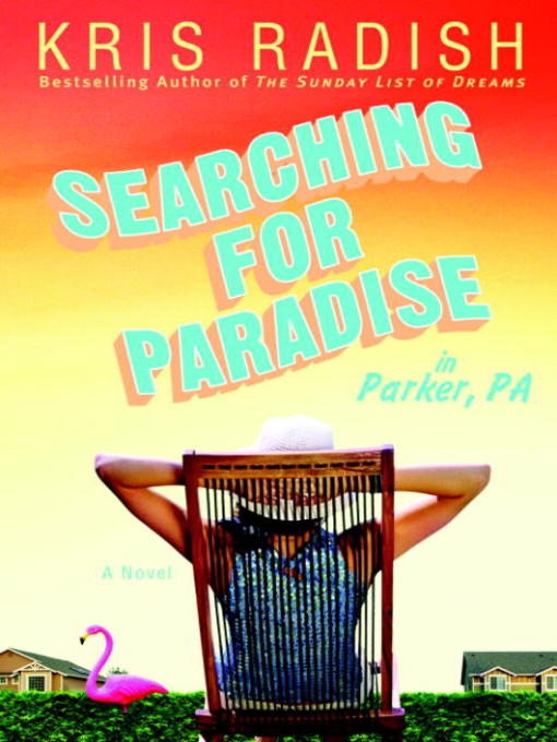 Title details for Searching for Paradise in Parker, PA by Kris Radish - Wait list
